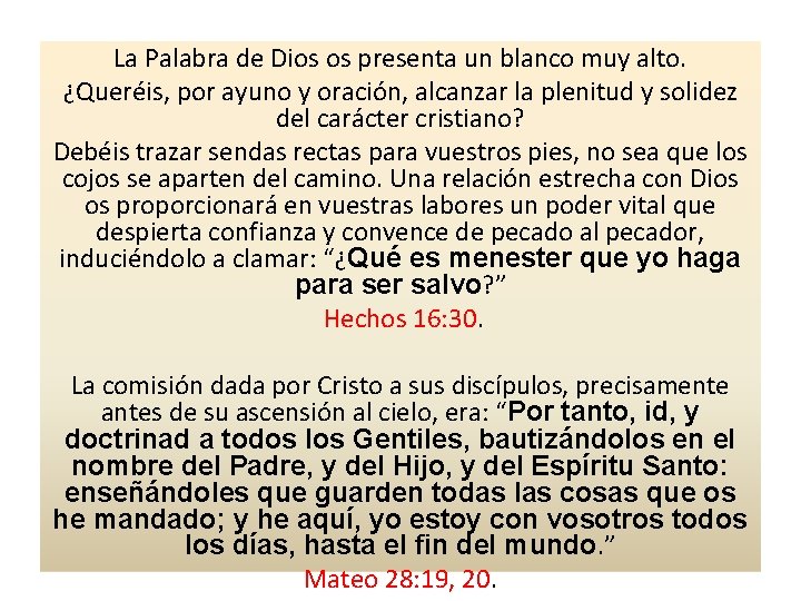 La Palabra de Dios os presenta un blanco muy alto. ¿Queréis, por ayuno y