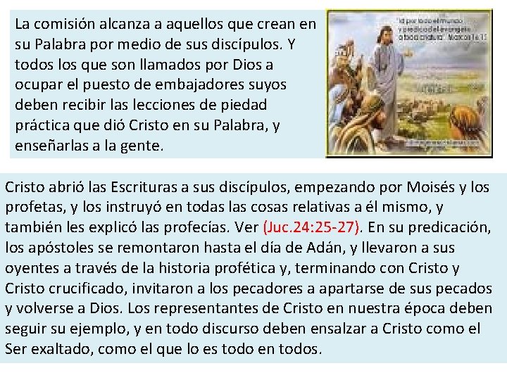 La comisión alcanza a aquellos que crean en su Palabra por medio de sus