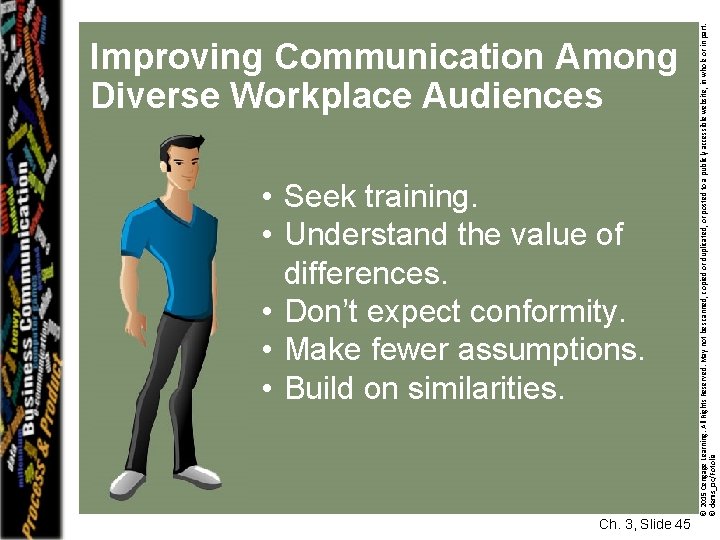  • Seek training. • Understand the value of differences. • Don’t expect conformity.