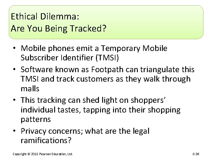 Ethical Dilemma: Are You Being Tracked? • Mobile phones emit a Temporary Mobile Subscriber