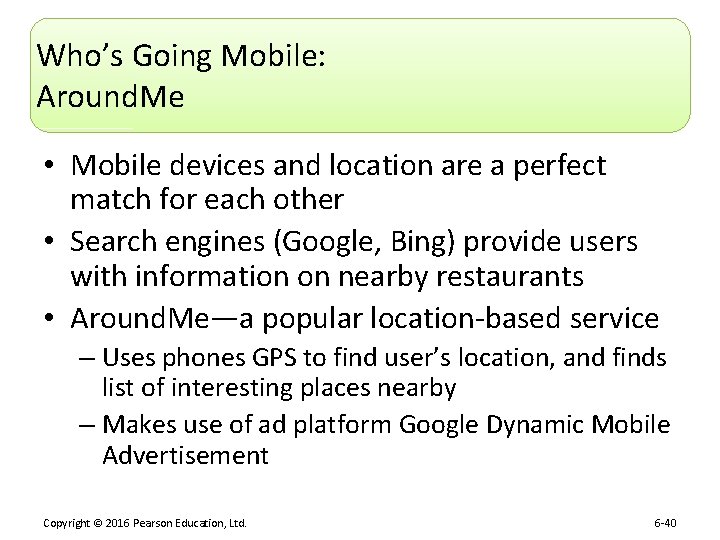 Who’s Going Mobile: Around. Me • Mobile devices and location are a perfect match