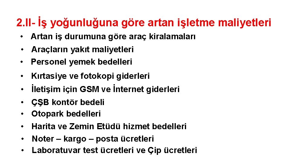 2. II- İş yoğunluğuna göre artan işletme maliyetleri • Artan iş durumuna göre araç