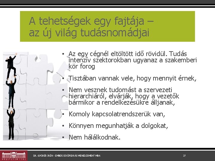 A tehetségek egy fajtája – az új világ tudásnomádjai ▪ Az egy cégnél eltöltött
