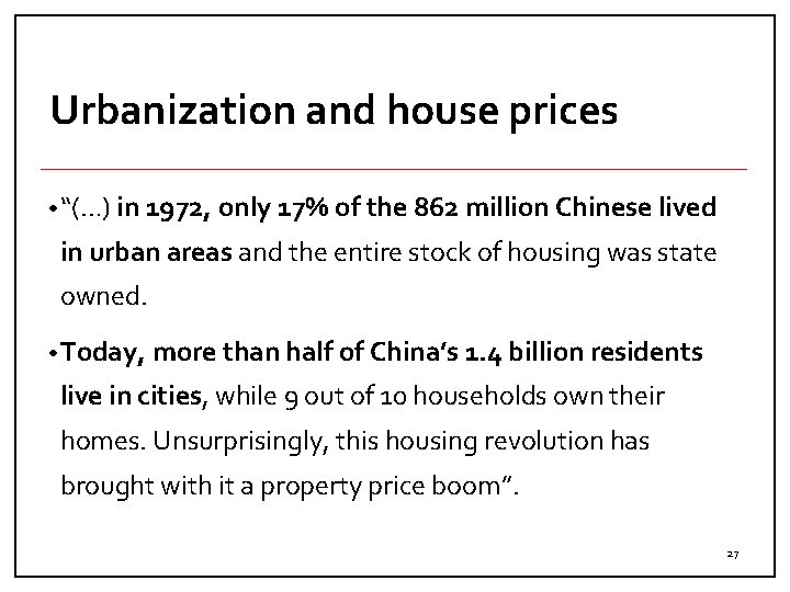 Urbanization and house prices • “(…) in 1972, only 17% of the 862 million