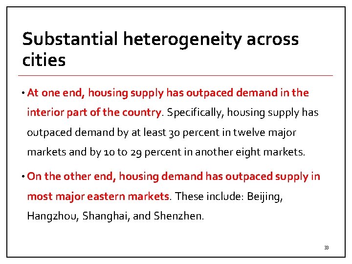 Substantial heterogeneity across cities • At one end, housing supply has outpaced demand in