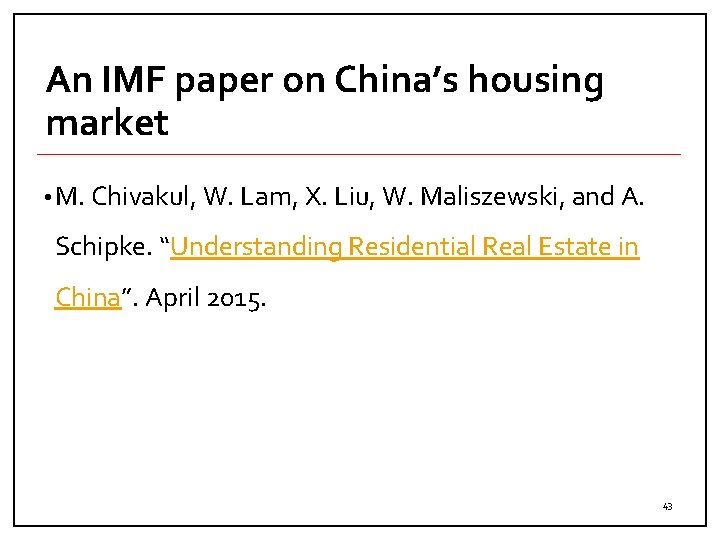 An IMF paper on China’s housing market • M. Chivakul, W. Lam, X. Liu,