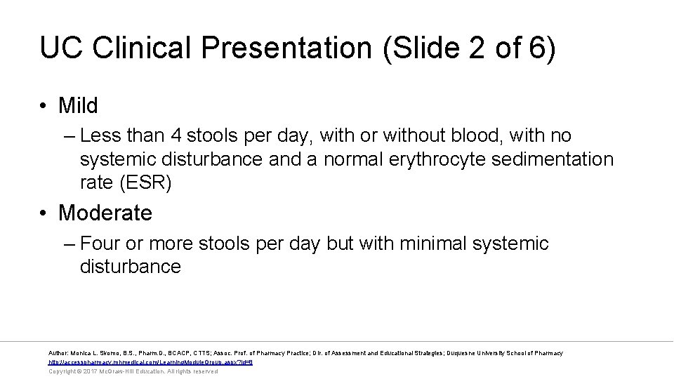 UC Clinical Presentation (Slide 2 of 6) • Mild – Less than 4 stools