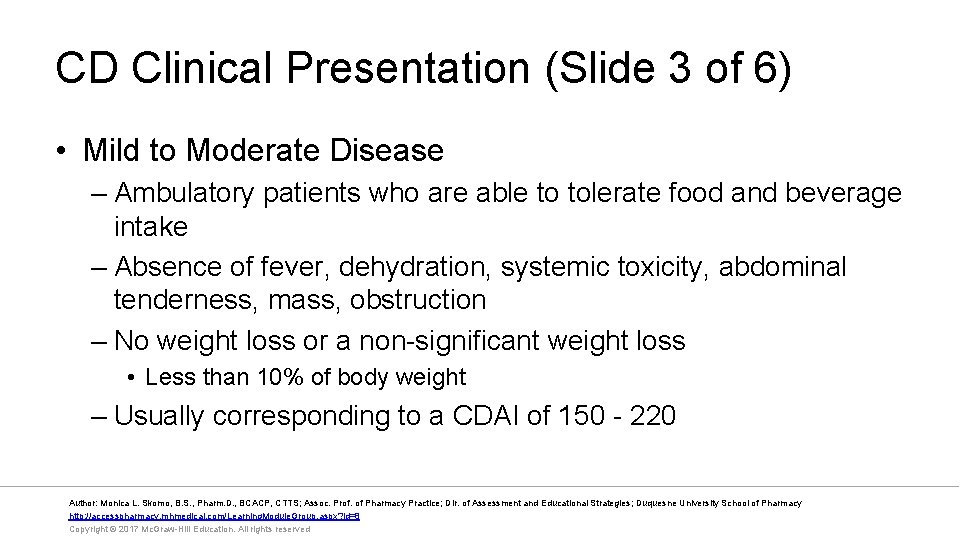 CD Clinical Presentation (Slide 3 of 6) • Mild to Moderate Disease – Ambulatory