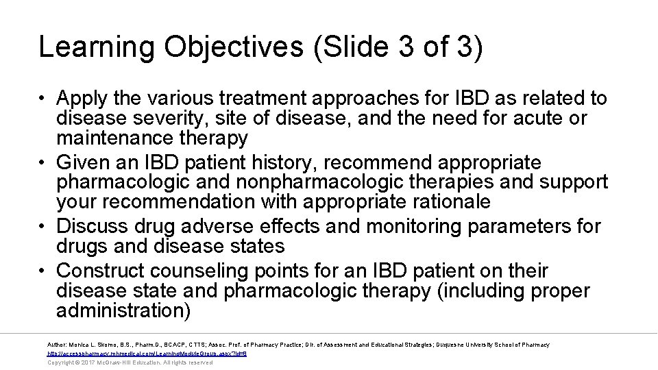 Learning Objectives (Slide 3 of 3) • Apply the various treatment approaches for IBD