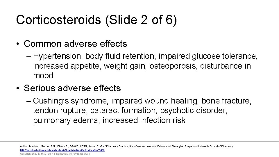 Corticosteroids (Slide 2 of 6) • Common adverse effects – Hypertension, body fluid retention,
