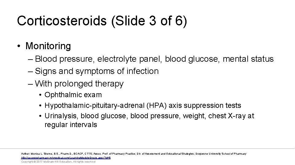 Corticosteroids (Slide 3 of 6) • Monitoring – Blood pressure, electrolyte panel, blood glucose,