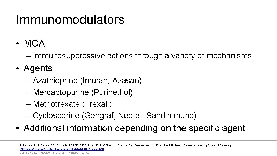 Immunomodulators • MOA – Immunosuppressive actions through a variety of mechanisms • Agents –