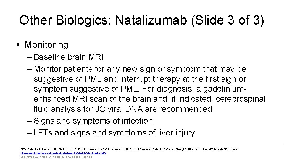 Other Biologics: Natalizumab (Slide 3 of 3) • Monitoring – Baseline brain MRI –