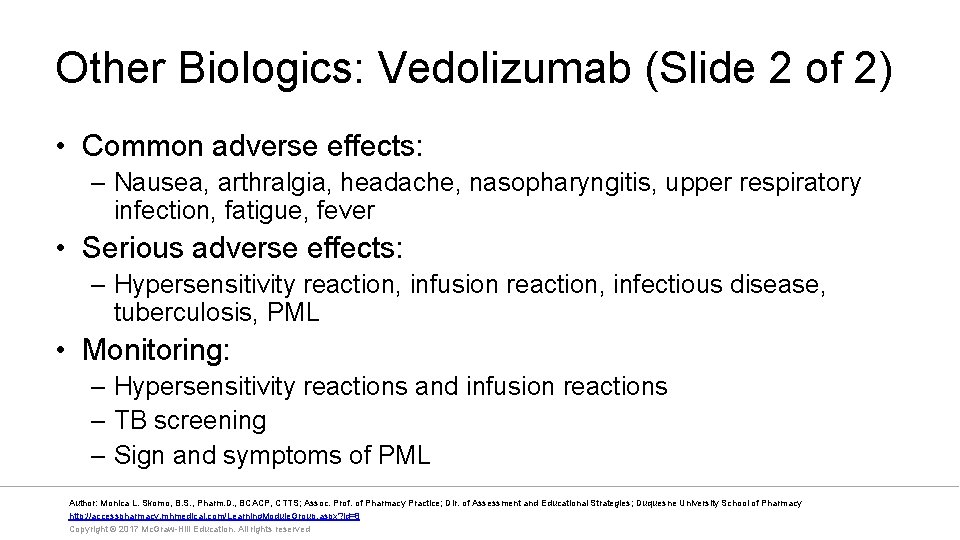 Other Biologics: Vedolizumab (Slide 2 of 2) • Common adverse effects: – Nausea, arthralgia,