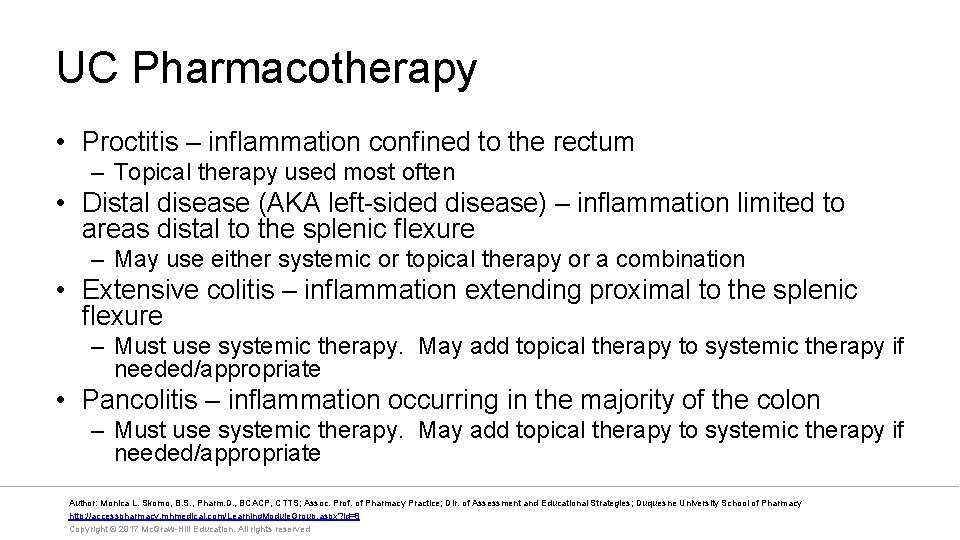 UC Pharmacotherapy • Proctitis – inflammation confined to the rectum – Topical therapy used