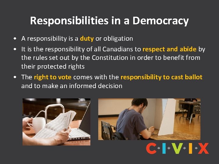 Responsibilities in a Democracy • A responsibility is a duty or obligation • It