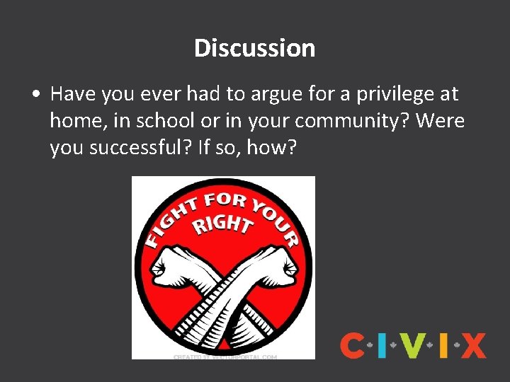 Discussion • Have you ever had to argue for a privilege at home, in