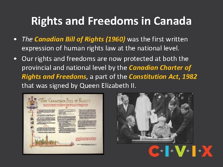 Rights and Freedoms in Canada • The Canadian Bill of Rights (1960) was the