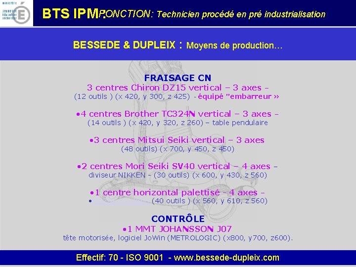 FONCTION: Technicien procédé en pré industrialisation BTS IPM : BESSEDE & DUPLEIX : Moyens