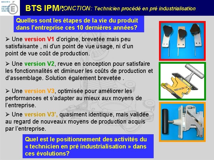 FONCTION: Technicien procédé en pré industrialisation BTS IPM : Quelles sont les étapes de