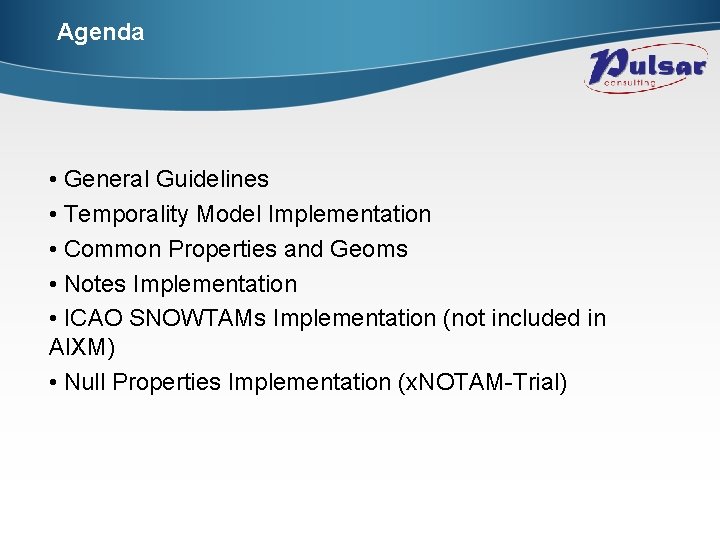 Agenda • General Guidelines • Temporality Model Implementation • Common Properties and Geoms •