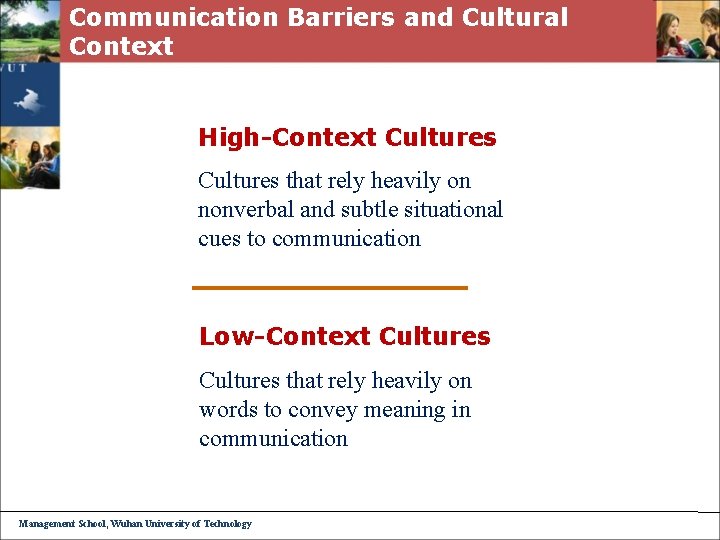 Communication Barriers and Cultural Context High-Context Cultures that rely heavily on nonverbal and subtle