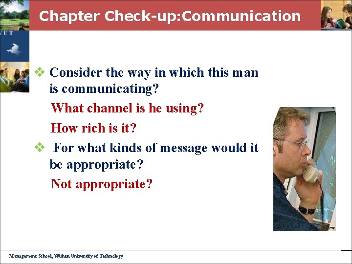 Chapter Check-up: Communication v Consider the way in which this man is communicating? What