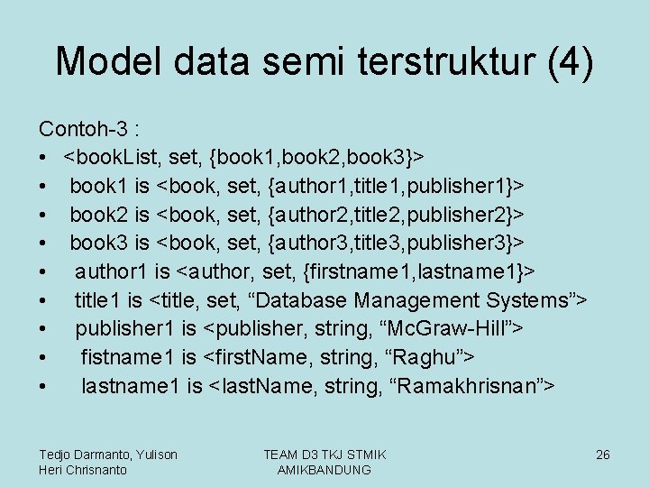 Model data semi terstruktur (4) Contoh-3 : • <book. List, set, {book 1, book