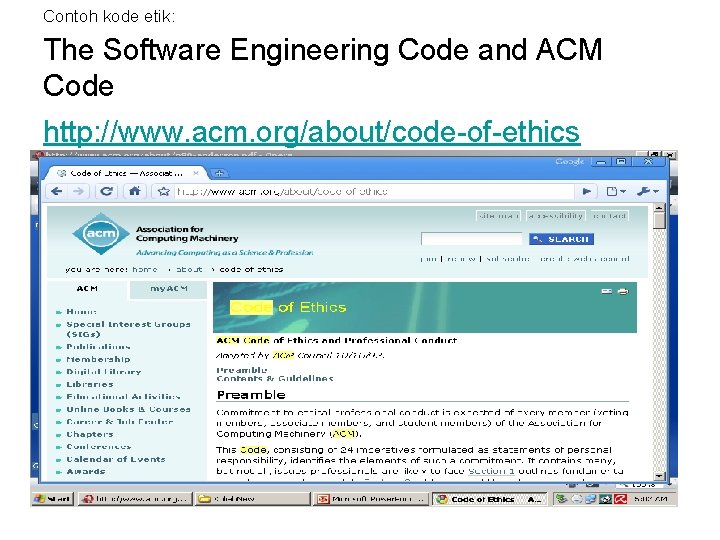 Contoh kode etik: The Software Engineering Code and ACM Code http: //www. acm. org/about/code-of-ethics