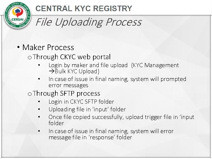 File Uploading Process • Maker Process o Through CKYC web portal • • Login