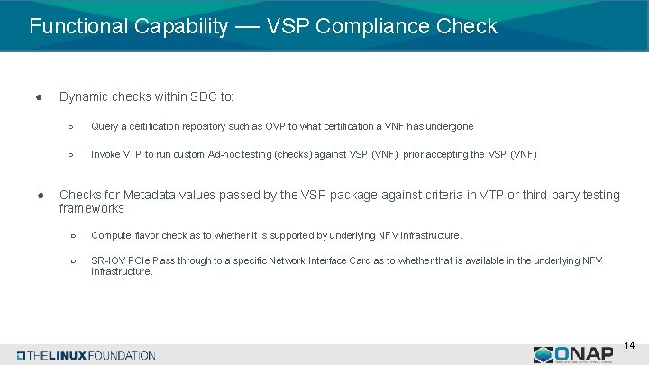 Functional Capability — VSP Compliance Check ● ● Dynamic checks within SDC to: ○