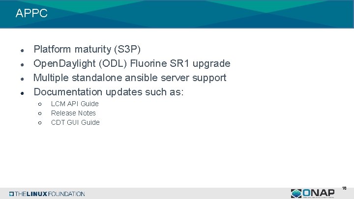 APPC ● ● Platform maturity (S 3 P) Open. Daylight (ODL) Fluorine SR 1