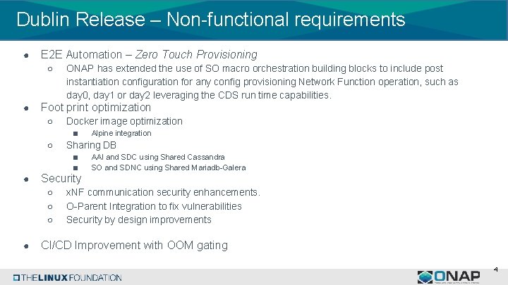 Dublin Release – Non-functional requirements ● E 2 E Automation – Zero Touch Provisioning