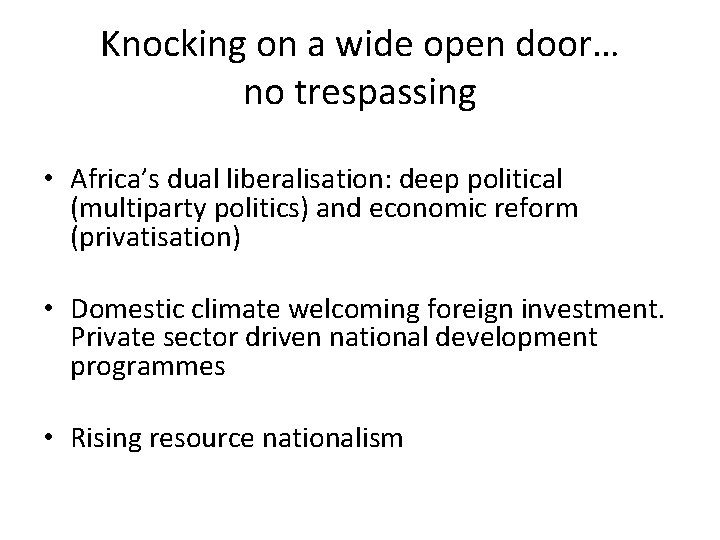 Knocking on a wide open door… no trespassing • Africa’s dual liberalisation: deep political
