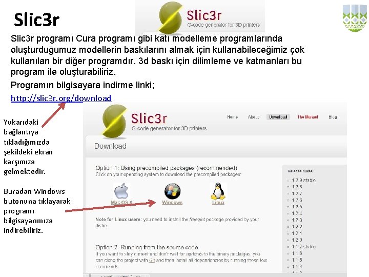 Slic 3 r programı Cura programı gibi katı modelleme programlarında oluşturduğumuz modellerin baskılarını almak