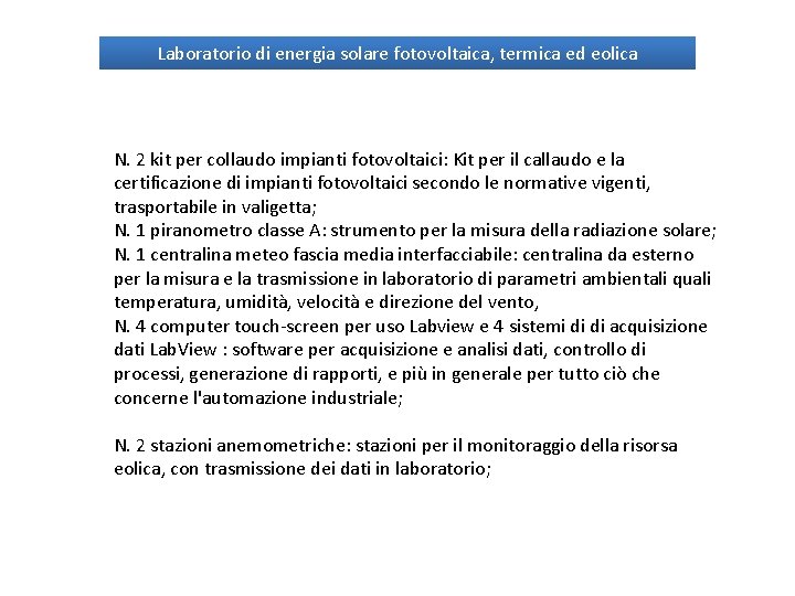 Laboratorio di energia solare fotovoltaica, termica ed eolica N. 2 kit per collaudo impianti