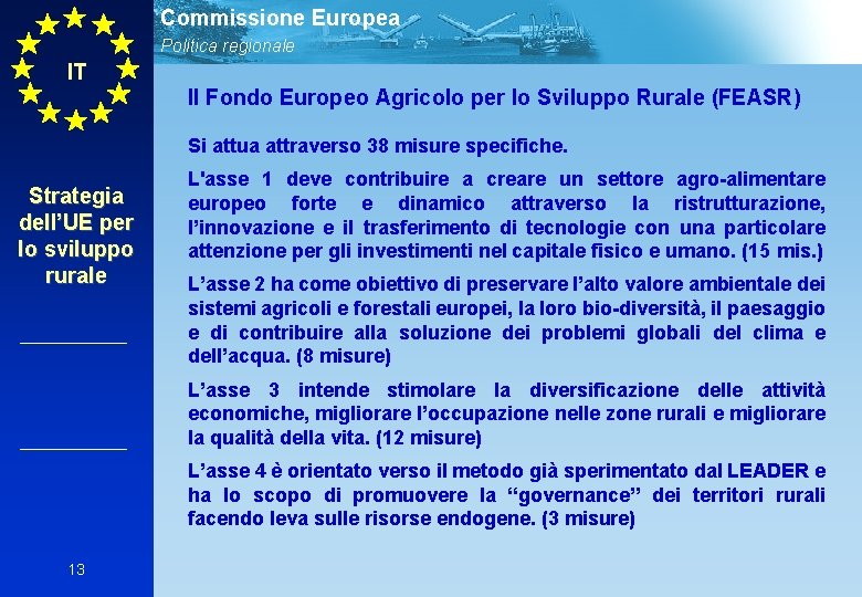 Commissione Europea Politica regionale IT Il Fondo Europeo Agricolo per lo Sviluppo Rurale (FEASR)