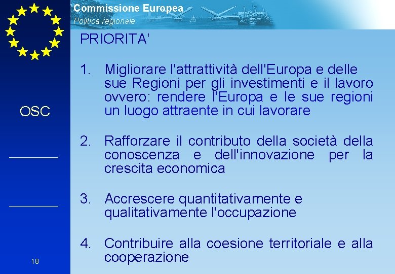 Commissione Europea Politica regionale PRIORITA’ OSC 1. Migliorare l'attrattività dell'Europa e delle sue Regioni