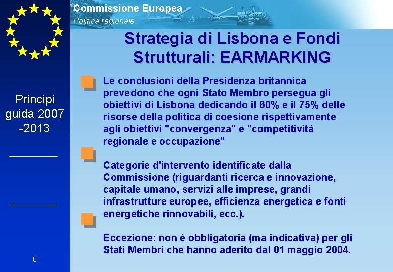 Commissione Europea Politica regionale Strategia di Lisbona e Fondi Strutturali: EARMARKING Principi guida 2007