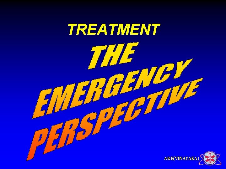 TREATMENT A&E(VINAYAKA) 