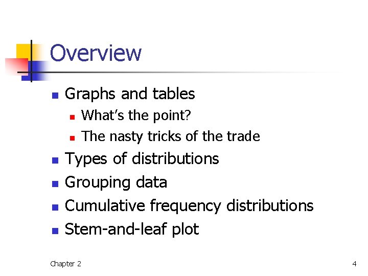 Overview n Graphs and tables n n n What’s the point? The nasty tricks