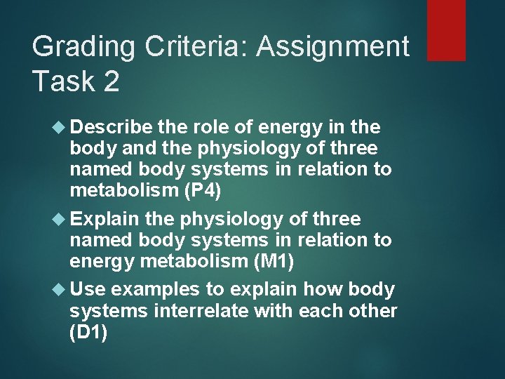 Grading Criteria: Assignment Task 2 Describe the role of energy in the body and