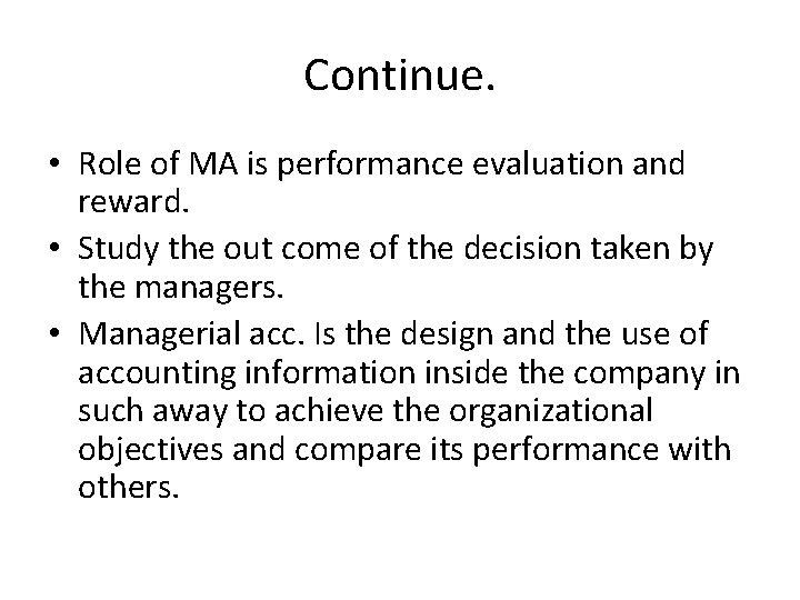 Continue. • Role of MA is performance evaluation and reward. • Study the out