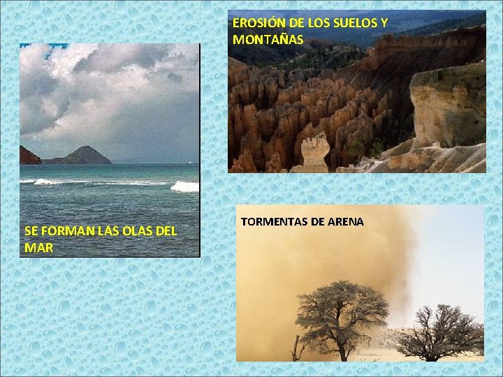 EROSIÓN DE LOS SUELOS Y MONTAÑAS SE FORMAN LAS OLAS DEL MAR TORMENTAS DE