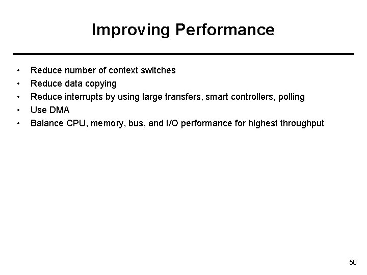 Improving Performance • • • Reduce number of context switches Reduce data copying Reduce
