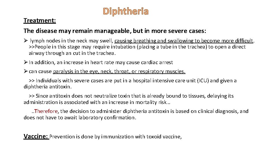 Diphtheria Treatment: The disease may remain manageable, but in more severe cases: Ø lymph