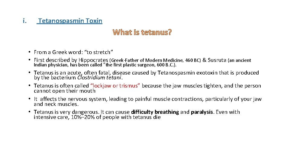 i. Tetanospasmin Toxin What is tetanus? • From a Greek word: “to stretch” •