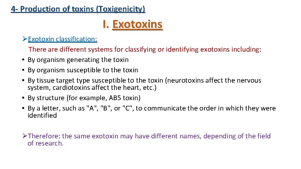 4 - Production of toxins (Toxigenicity) I. Exotoxins ØExotoxin classification: There are different systems