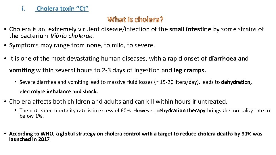 i. Cholera toxin “Ct” What is cholera? • Cholera is an extremely virulent disease/infection