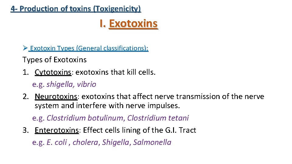 4 - Production of toxins (Toxigenicity) I. Exotoxins Ø Exotoxin Types (General classifications): Types